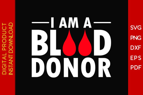 I Am A Blood Donor SVG PNG PDF Cut File SVG Creativedesigntee 