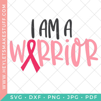 I am a Cancer Warrior SVG Hey Let's Make Stuff 
