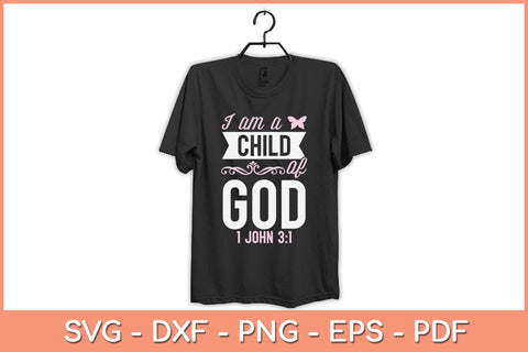 I Am A Child Of God 1 John 3:1 Svg Design SVG artprintfile 