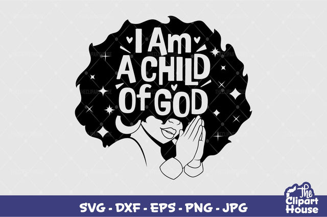 I Am A Child Of God Afro Silhouette SVG The Clipart House 