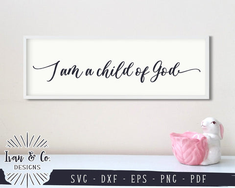 I Am a Child of God SVG Files | Christian | Nursery | Farmhouse SVG (897519667) SVG Ivan & Co. Designs 