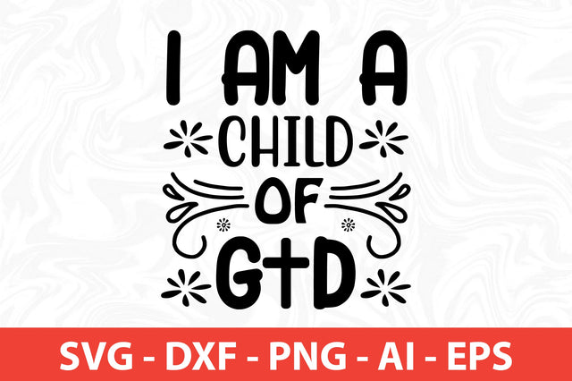 I Am a Child of God- svg SVG nirmal108roy 