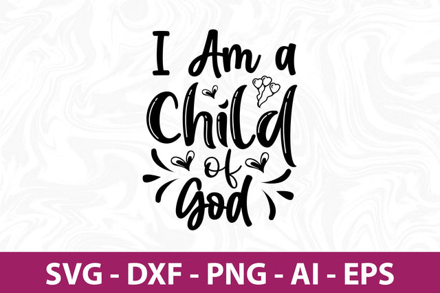 I Am a Child of God-svg SVG nirmal108roy 
