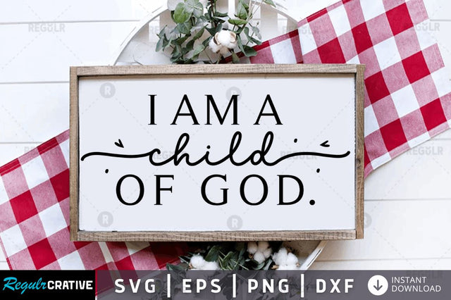 I am a child of god SVG SVG Regulrcrative 