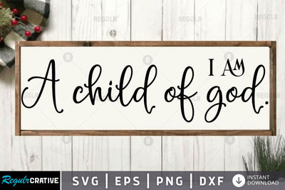 I am a child of god SVG SVG Regulrcrative 