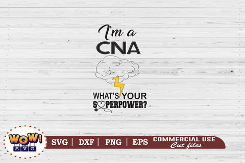 I am a CNA what is your super power, Nurse svg,gift for nurse,nurse hero shirt,nurse png,occupation svg,profession svg,nurse sublimation,nurse funny quotes,nurse funny sayings,awesome nurse svg,nurse stethoscope svg,nurse practitioner gifts SVG Wowsvgstudio 