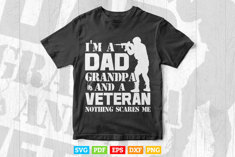 I am a Dad Grandpa and a Veteran Nothing scares me USA Gift Premium Svg Files SVG DesignDestine 