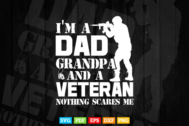 I am a Dad Grandpa and a Veteran Nothing scares me USA Gift Premium Svg Files SVG DesignDestine 