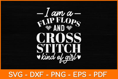 I Am A Flip Flops And Cross Stitch Kids Of Girl Funny Svg Design SVG artprintfile 