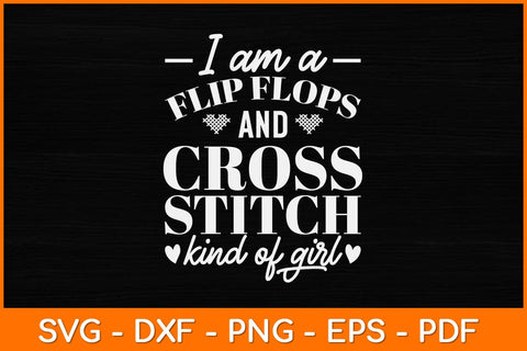 I Am A Flip Flops And Cross Stitch Kids Of Girl Funny Svg Design SVG artprintfile 