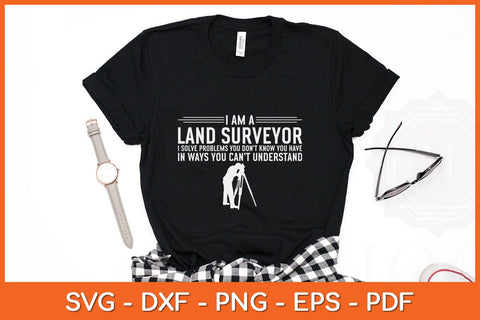 I Am A Land Surveyor Svg Design SVG artprintfile 