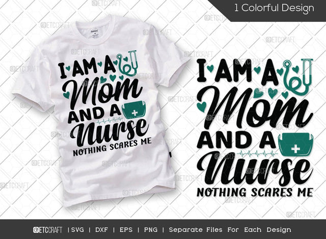 I Am A Mom And A Nurse Nothing Scares Me SVG Cut File | Nurse Mom Svg | Funny Nurse Svg | Nursing Svg | Registered Nurse Svg | Nurse Gift Svg | Nurse Quote Svg SVG ETC Craft 