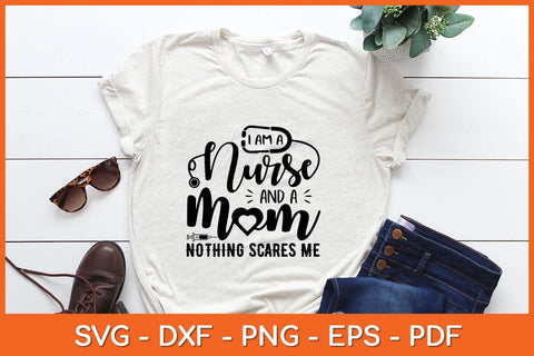 I Am A Nurse And A Mom Svg Design SVG artprintfile 