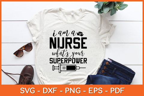 I Am A Nurse What's Your Superpower Svg Design SVG artprintfile 