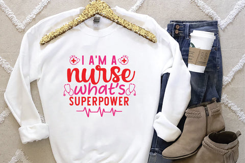 I Am A Nurse Whats Your Superpower SVG SVG Creativeart88 