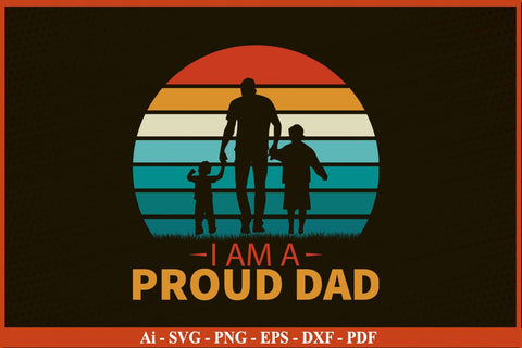 I am A Proud Dad Father's day SVG PNG Craft Cut File SVG SVG Print File 