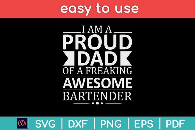 I Am A Proud Dad of a Freaking Awesome Bartender Father's Day Svg Png Dxf Digital Cutting File SVG Helal 