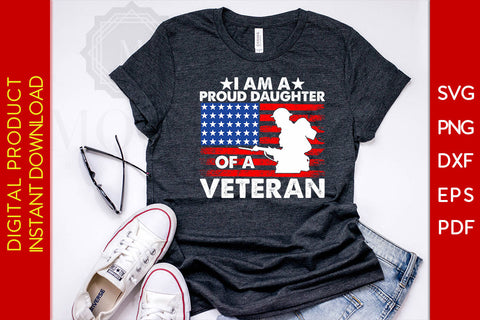 I Am A Proud Daughter Of A Veteran SVG PNG PDF Cut File SVG Creativedesigntee 