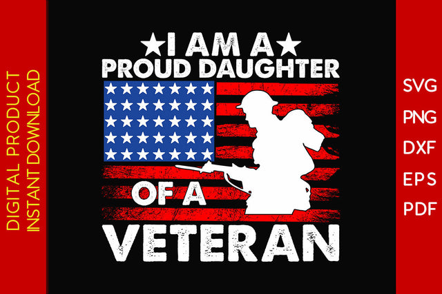I Am A Proud Daughter Of A Veteran SVG PNG PDF Cut File SVG Creativedesigntee 