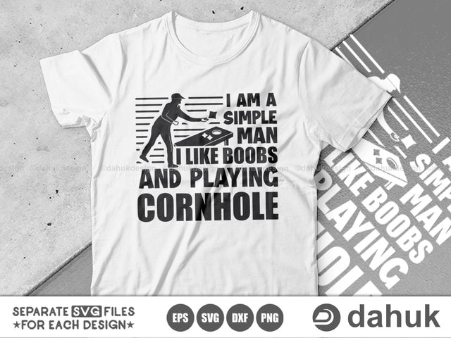 I Am A Simple Man I Like Boobs and Playing Cornhole, Cornhole Quotes SVG, Cornhole Player Svg, Cornhole Game svg, Cornhole svg, Corn Hole Gift SVG, Cornhole Funny Gift, Cut file for silhouette, Svg, Eps, Dxf, Png, Clipart cricut design space, vinyl cut SVG dahukdesign 