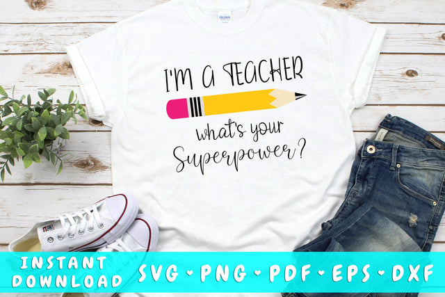 I Am A Teacher What's Your Superpower SVG SVG HappyDesignStudio 