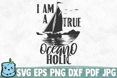 I Am A True Oceano Holic SVG MintyMarshmallows 