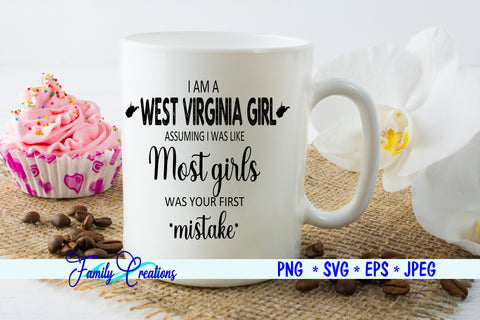 I am a West Virginia Girl.... SVG Family Creations 