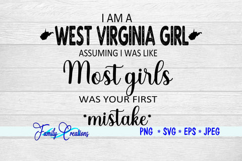 I am a West Virginia Girl.... SVG Family Creations 