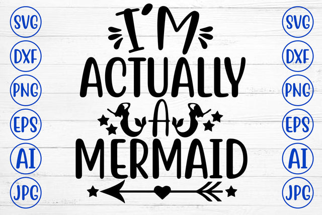 I Am Actually A Mermaid SVG Cut File SVG Syaman 