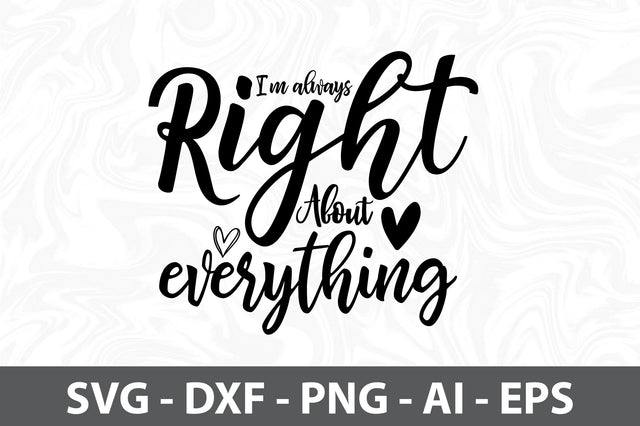 I am always right about everything svg SVG orpitasn 