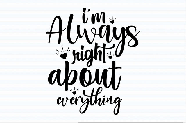 I am always right about everything svg SVG orpitasn 