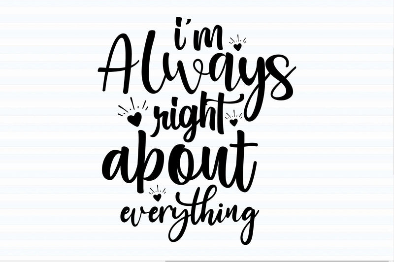 I am always right about everything svg SVG orpitasn 