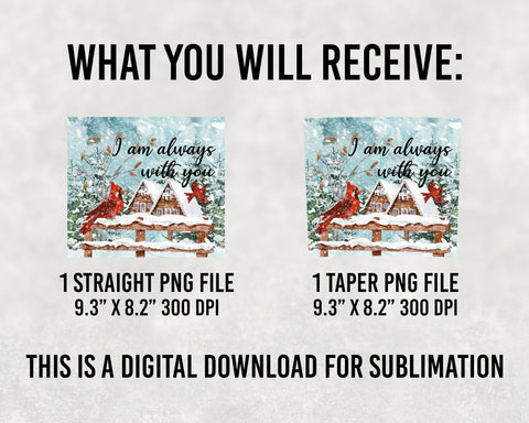 I Am Always With You Red Cardinal Design 20oz Skinny Tumbler Design, Digital Download, 300 DPI, Sublimation Sublimation BOO-design 