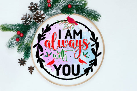 I am always with you Sublimation PNG, Sublimation Christmas Cardinal Design Sublimation Regulrcrative 