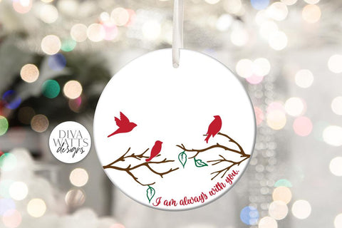 I Am Always With You SVG | Christmas / Memorial Red Cardinal Design For Round Signs & Ornaments SVG Diva Watts Designs 