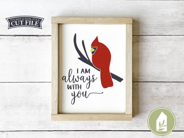 I Am Always With You SVG Files | Cardinal Memorial Cut Files SVG LilleJuniper 
