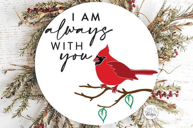 I am always with you SVG | Red Cardinal Memorial Design SVG Diva Watts Designs 