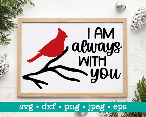 I am always with you svg, Red cardinal svg, Memorial svg, Farmhouse sign svg, Christmas ornament svg, I am always with you printable, Cardinal svg SVG MAKStudion 