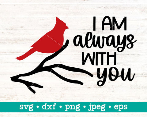 I am always with you svg, Red cardinal svg, Memorial svg, Farmhouse sign svg, Christmas ornament svg, I am always with you printable, Cardinal svg SVG MAKStudion 