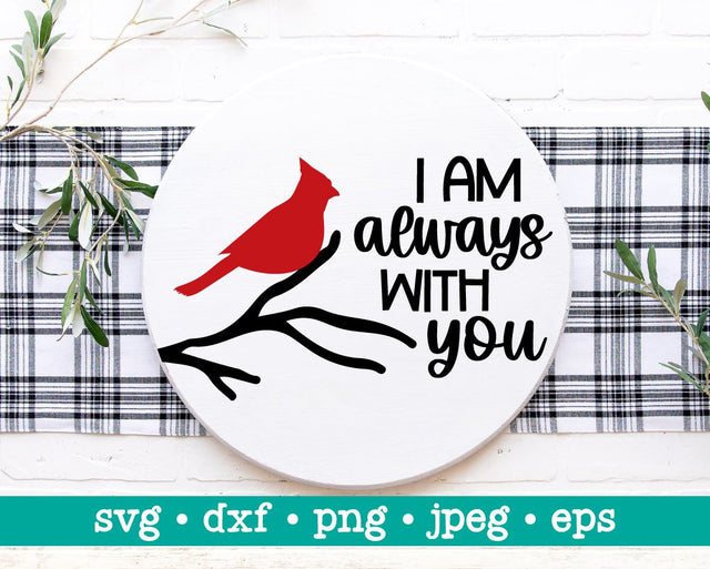 I am always with you svg, Red cardinal svg, Memorial svg, Farmhouse sign svg, Christmas ornament svg, I am always with you printable, Cardinal svg SVG MAKStudion 