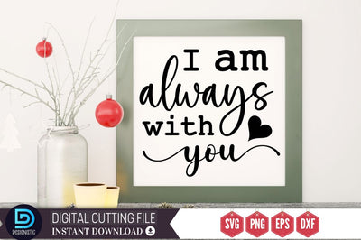 I am always with you SVG SVG DESIGNISTIC 