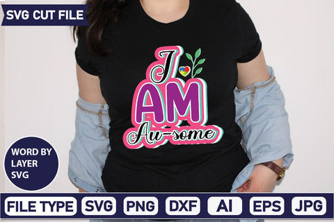 I Am Au-some SVG Cut File SVG DesignPlante 503 