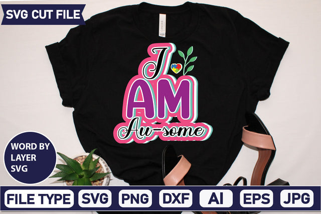 I Am Au-some SVG Cut File SVG DesignPlante 503 