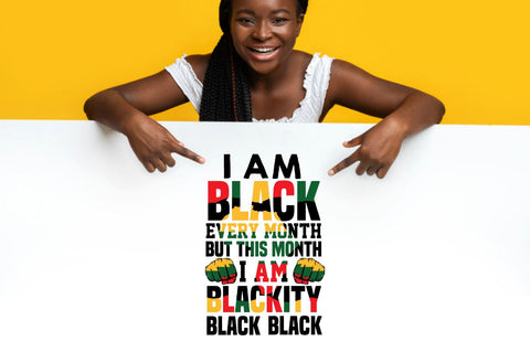 I am black every month but this month i am blackity blbck black SVG SVG DESIGNISTIC 