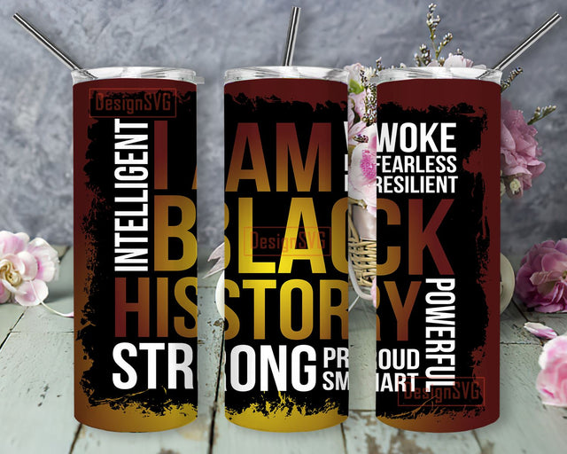 I Am Black History 20oz Skinny Tumbler Sublimation Designs Straight PNG Digital Download Black History Month Juneteenth Gift Tumbler Design Sublimation DesignSVG 
