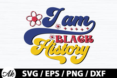 I am black history Retro SVG SVG akazaddesign 