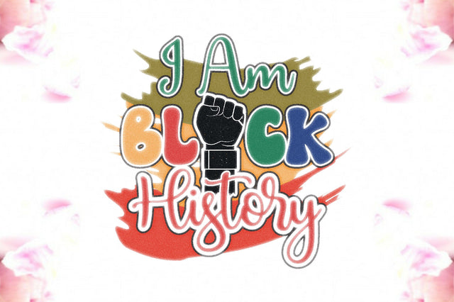 I Am Black History Sublimation Sublimation Jagonath Roy 