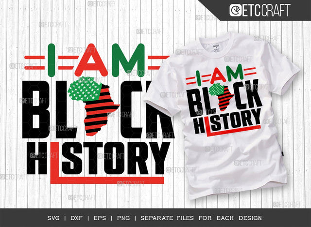 I Am Black History SVG Cut File | African American Svg | Black History Month Svg | Black Woman Svg | Black Pride Svg | African American Quote Design SVG ETC Craft 