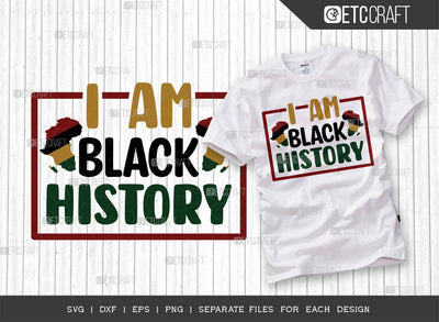 I Am Black History SVG Cut File, Black Woman Svg, Black Queen Svg, Afro Lady Svg, Black History Svg, African American Svg, Beautiful Woman, Afro Quote, ETC T00339 SVG ETC Craft 