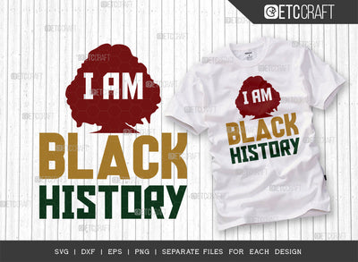 I Am Black History SVG Cut File, Black Woman Svg, Black Queen Svg, Afro Lady Svg, Black History Svg, African American Svg, Beautiful Woman, Afro Quote, ETC T00339 SVG ETC Craft 